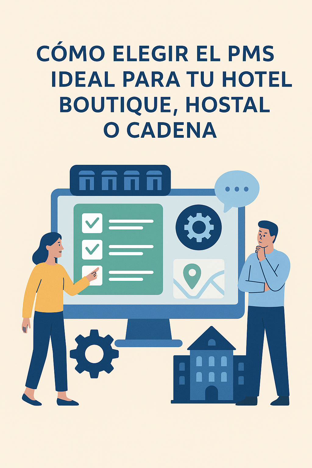 Cómo elegir el PMS ideal para tu hotel boutique, hostal o cadena PARTE I