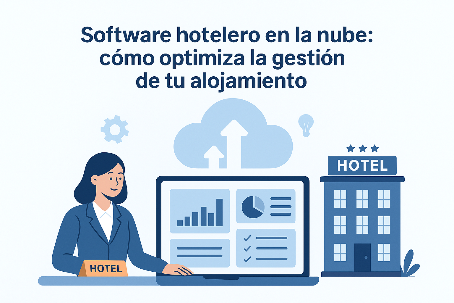 Software hotelero en la nube: cómo optimiza la gestión de tu alojamiento